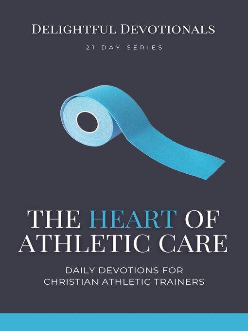 Title details for The Heart of Athletic Care--Daily Devotions for Christian Athletic Trainers by Nicole G M - Available